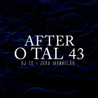 After, o Tal 43 by 