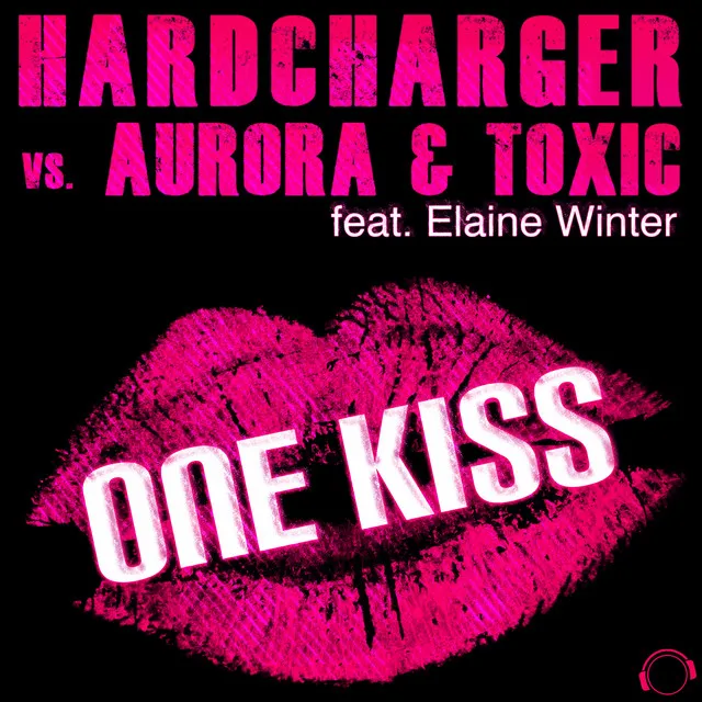 One Kiss (Hardcharger vs. Aurora & Toxic)