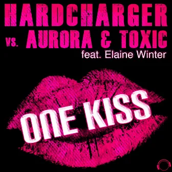 One Kiss (Hardcharger vs. Aurora & Toxic) by Aurora & Toxic