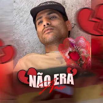 Não era Amor by Mc Dilance