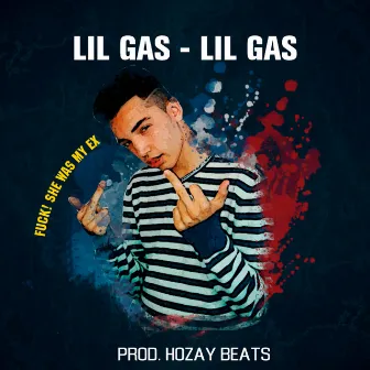 Fuck! She Was My Ex by LIL GAS