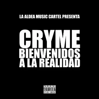 Bienvenidos a la Realidad by Cryme