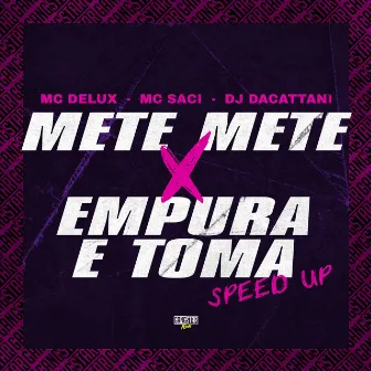 Mete Mete X Empura e Toma (Speed Up) by DJ daCattani