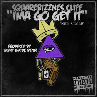 I'm a Go Get It by Squarebizznes Cliff