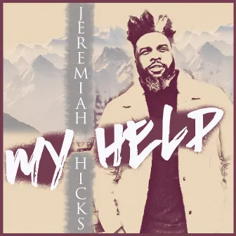 My Help by Jeremiah Hicks