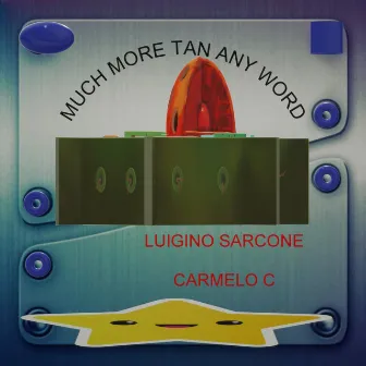 Much More Tan Any Word by Luigino Sarcone