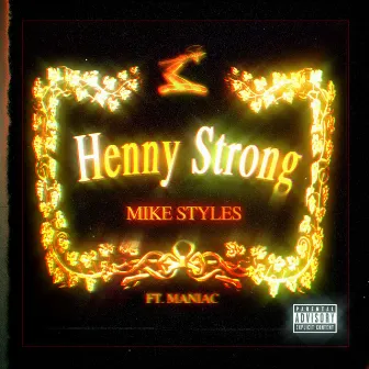 Henny Strong by Mike Styles