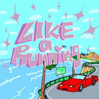 LIKE A RUNNING by BILLBOY$