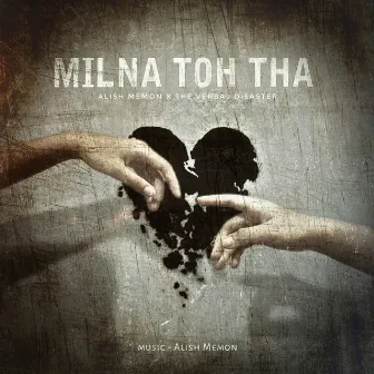 Milna toh tha by The Verbal Disaster