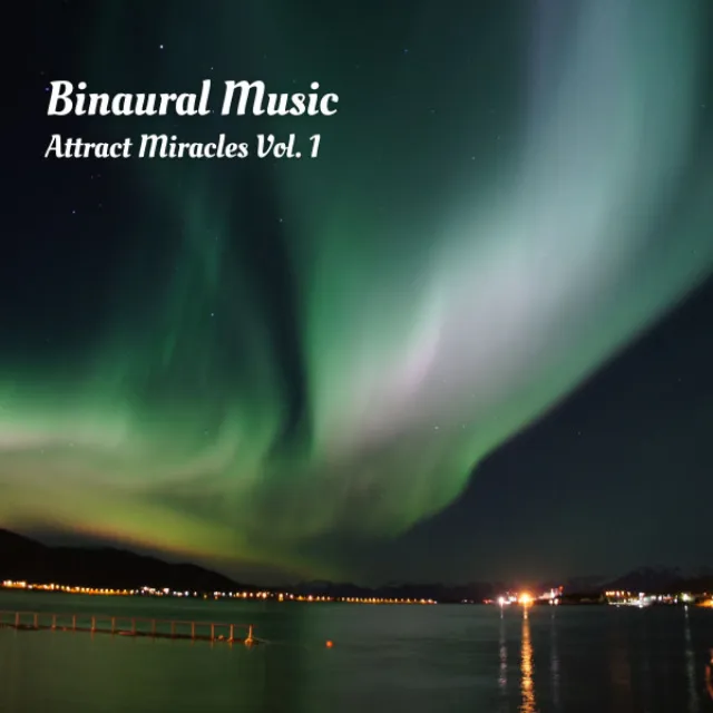 Binaural Music: Attract Miracles Vol. 1