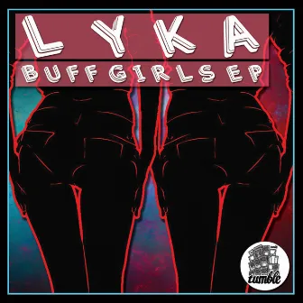 Buff Girls by Lyka