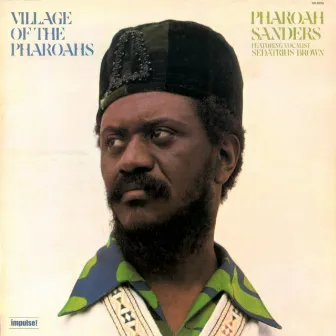 Village Of The Pharoahs by Pharoah Sanders