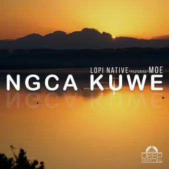 Ngca Kuwe by Lopi Native