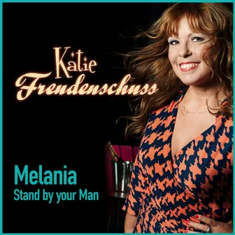 Melania - Stand by Your Man (Song) by Katie Freudenschuss