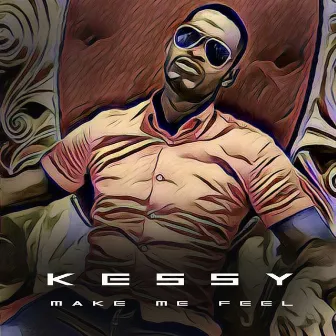 Make Me Feel by Kessy