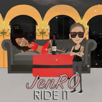 Ride It by JenRO