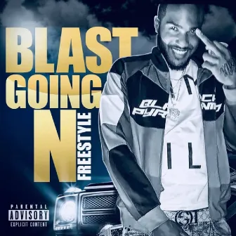 Blast Going n Freestyle by Blast