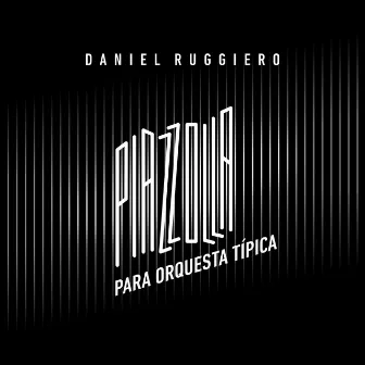 Piazzolla para orquesta by Daniel Ruggiero