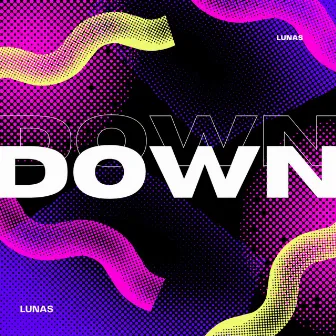 Down by LUNAS