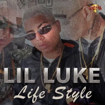 Life Style by Lil Luke