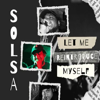 Let Me Reintroduce Myself by Solsa