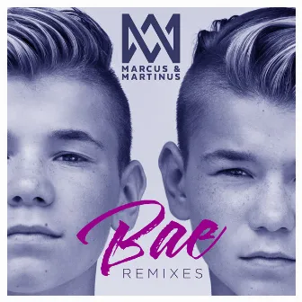 Bae (Remixes) by Marcus & Martinus