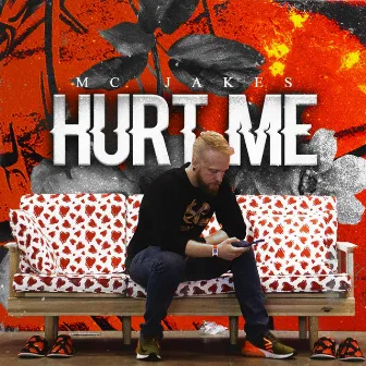 Hurt Me by MC Jakes