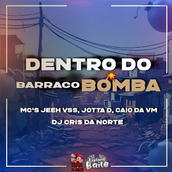 Dentro do Barraco Bomba by MC Jotta D