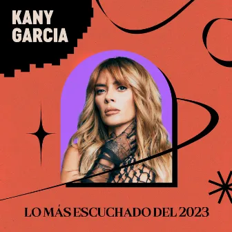 Lo Más Escuchado del 2023 by Kany García