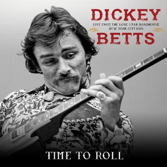 Time To Roll by Dickey Betts