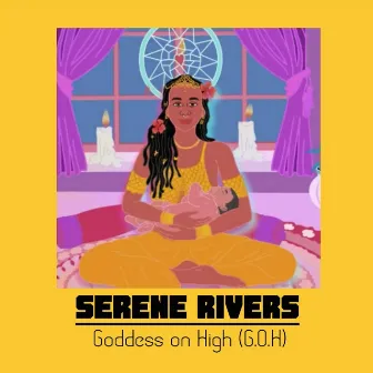 Goddess on High (G.O.H) by Serene Rivers