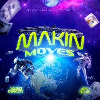 Makin' Moves by Jeff Texa$