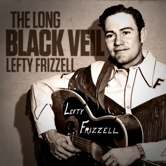 The Long Black Veil by Lefty Frizzell