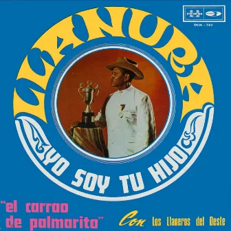 Llanura, Yo Soy Tu Hijo by Los Llaneros Del Oeste