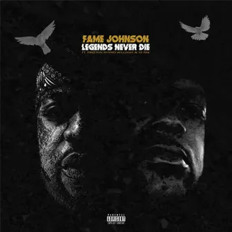 Legends Never Die by Fame Johnson