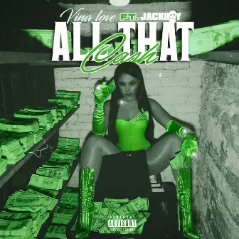 All That Cash (feat. Jackboy) by Vina Love