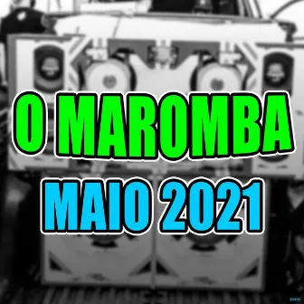 Maio 2021 by O Maromba