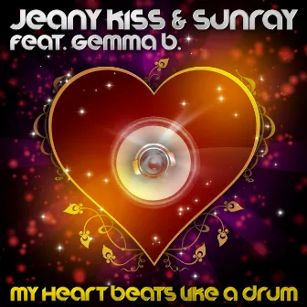 My Heart Beats Like a Drum by Sunray