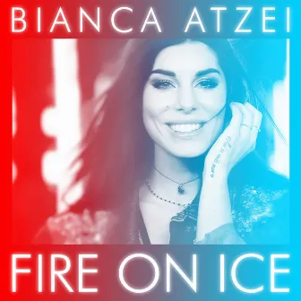 Fire On Ice by Bianca Atzei