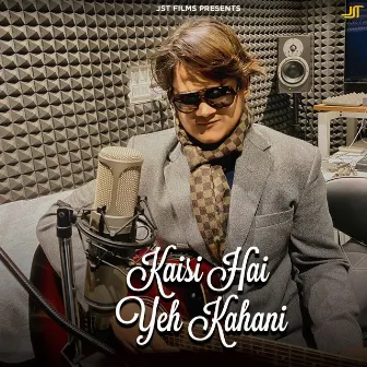 Kaisi Hai Yeh Kahani by Zuhaib Khan