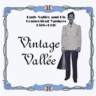 Vintage Vallee and His Connecticut Yankees by Rudy Vallee