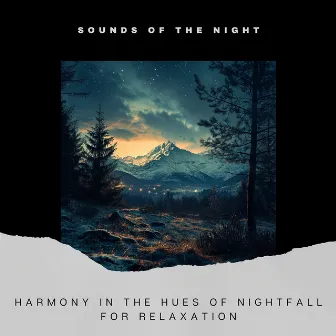 Harmony in the Hues of Nightfall for Relaxation by Forest at Night Sounds