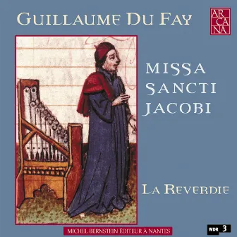 Du Fay: Missa Sancti Jacobi by Reverdie, La