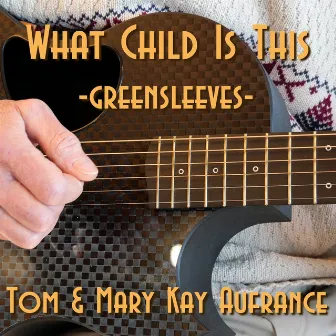 What Child Is This (Greensleeves) by 