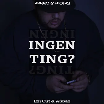 Ingenting (feat. Abbaz) by Ezi Cut