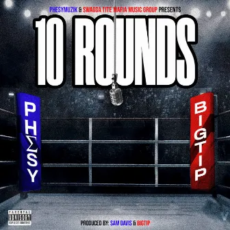 10 Rounds by Phesy