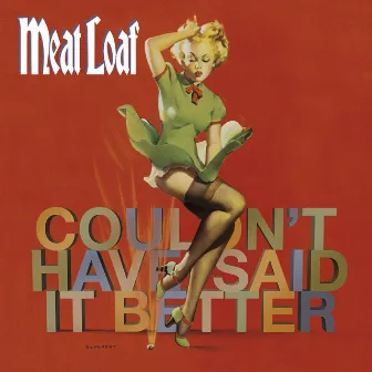 I Couldn´t Have Said It Better Myself by Meat Loaf