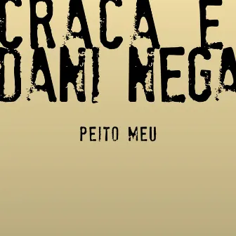 Peito Meu by Craca e Dani Nega