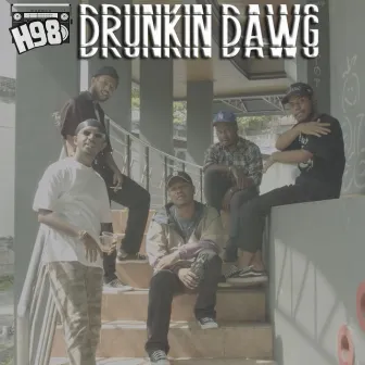 Drunkin Dawg by H98