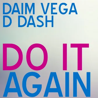 Do It Again by D-Dash